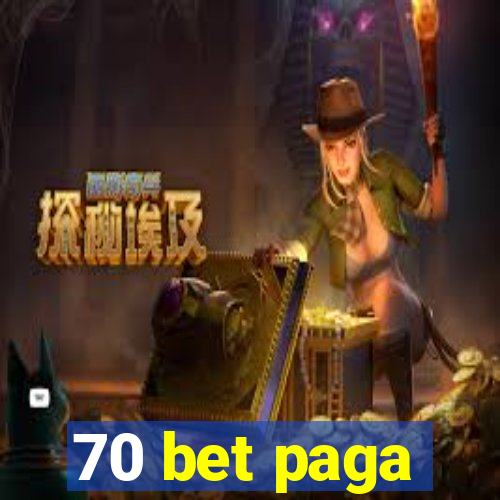 70 bet paga